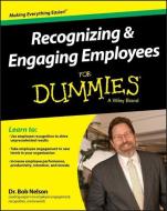 Recognizing and Engaging Employees For Dummies di Bob Nelson, Consumer Dummies edito da John Wiley & Sons Inc