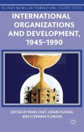 International Organizations and Development, 1945-1990 edito da Palgrave Macmillan