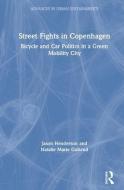 Street Fights in Copenhagen di Jason (San Francisco State University Henderson, Natalie Marie Gulsrud edito da Taylor & Francis Ltd