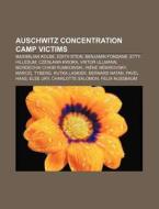 Auschwitz Concentration Camp Victims: Ma di Books Llc edito da Books LLC, Wiki Series