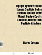 Quipe Cycliste Italienne: Quipe Cyclis di Livres Groupe edito da Books LLC, Wiki Series
