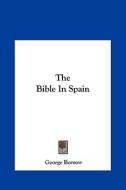 The Bible in Spain di George Borrow edito da Kessinger Publishing