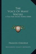 The Voice of Many Waters: A Tale for Young People (1848) di Frances Osborne edito da Kessinger Publishing