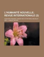 L'humanite Nouvelle (2); Revue Internationale di Augustin Fr Hamon edito da General Books Llc
