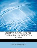 Secreto De Confesi N di Pedro Joaquin Acacio edito da Bibliolife