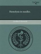Hemolysis In Needles. di Giridhar R Kommidi edito da Proquest, Umi Dissertation Publishing