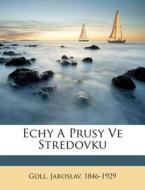 Echy A Prusy Ve Stredovku di Jaroslav Goll edito da Nabu Press