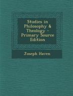Studies in Philosophy & Theology di Joseph Haven edito da Nabu Press