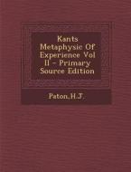 Kants Metaphysic of Experience Vol II di Hj Paton edito da Nabu Press