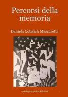 Percorsi della memoria di Daniela Cobaich Mascaretti edito da Lulu.com