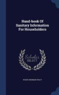 Hand-book Of Sanitary Information For Householders di Roger Sherman Tracy edito da Sagwan Press