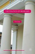 The Politics of Museums di Clive Gray edito da Palgrave Macmillan UK