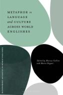 Metaphor in Language and Culture Across World Englishes edito da BLOOMSBURY ACADEMIC