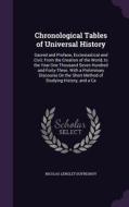 Chronological Tables Of Universal History di Nicolas Lenglet Dufresnoy edito da Palala Press