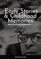 Early Stories and Childhood Memories di John Hocker edito da Lulu.com