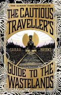 The Cautious Traveller's Guide To The Wastelands di Sarah Brooks edito da Orion Publishing Co
