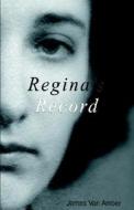 Regina's Record di James Anthony Van Amber edito da Xlibris Corporation