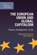 The European Union and Global Capitalism di Magnus Ryner, Alan Cafruny edito da Macmillan Education