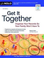 Get It Together: Organize Your Records So Your Family Won't Have to di Melanie Cullen, Shae Irving edito da NOLO