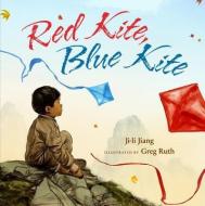 Red Kite, Blue Kite di Ji-Li Jiang edito da HYPERION