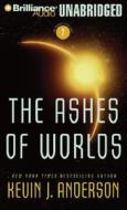 The Ashes of Worlds di Kevin J. Anderson edito da Brilliance Corporation