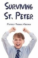 Surviving St. Peter di Patrick Thomas Kiernan edito da America Star Books