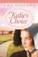 Katie's Choice di Amy Lillard edito da B&H PUB GROUP