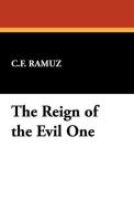 The Reign of the Evil One di C. F. Ramuz edito da Wildside Press