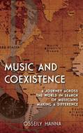 Music and Coexistence di Osseily Hanna edito da Rowman & Littlefield