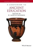 A Companion to Ancient Education di W. Martin Bloomer edito da John Wiley & Sons