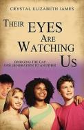 Their Eyes Are Watching Us di Crystal Elizabeth James edito da America Star Books