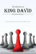 The Adventures of King David - (His Life and Legacy) di Joseph Agbi edito da FRIESENPR