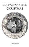 Buffalo Nickel Christmas di Larry Enright edito da Createspace