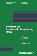 Seminar on Stochastic Processes, 1986 di Chung, Cinlar, Getoor, Glover edito da Birkhäuser Boston