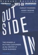 Outside in: The Power of Putting Customers at the Center of Your Business di Harley Manning, Kerry Bodine edito da Brilliance Audio