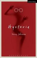 Hysteria di Terry Johnson edito da BLOOMSBURY 3PL