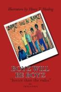 Boyz Will Be Boyz: Better Than the Rules di Twyla Davis-White edito da Createspace