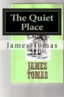 The Quiet Place di James Tomas edito da Createspace