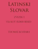 Latinski Slovar: Zvezek I di Thomas Koziara edito da Createspace