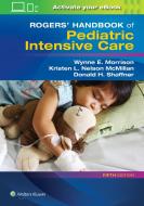 Rogers' Handbook of Pediatric Intensive Care di Donald H. Shaffner, Kristen L. Nelson McMillan edito da Lippincott Williams&Wilki
