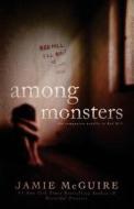 Among Monsters: A Red Hill Novella di Jamie McGuire edito da Createspace