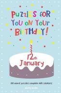 Puzzles for You on Your Birthday - 12th January di Clarity Media edito da Createspace