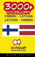 3000+ Finnish - Latvian Latvian - Finnish Vocabulary di Gilad Soffer edito da Createspace