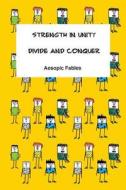 Strength in Unity & Divide and Conquer: Aesopic Fables di Jeremy Ramsden edito da Createspace