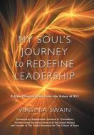 My Soul's Journey to Redefine Leadership di Virginia Swain edito da Xlibris