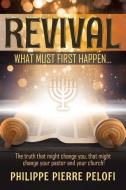 Revival: What must first happen di Philippe Pierre Pelofi edito da XULON PR