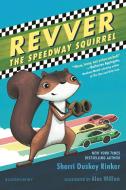 Revver the Speedway Squirrel di Sherri Duskey Rinker edito da BLOOMSBURY