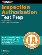 Inspection Authorization Test Prep di Dale Crane, Terry Michmerhuizen, Federal Aviation Administration edito da Aviation Supplies & Academics Inc