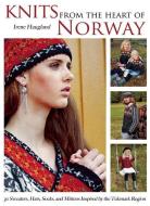 Knits from the Heart of Norway: 30 Sweaters, Hats, Socks, and Mittens Inspired by the Telemark Region di Irene Haugland edito da TRAFALGAR SQUARE