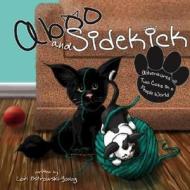 Aboo and Sidekick: Adventures of Two Cats in a People World di Lori Ostrowski-Young edito da Tate Publishing & Enterprises